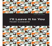 Noel Coward I'll Leave It to You Paperback Book Noel Coward Multicolor