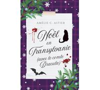 Noël en Transylvanie (avec le comte Dracula) (Édition Alternative): Romance de Noël MF paranormale feel good avec un vampire (Collection Romances de Noël)