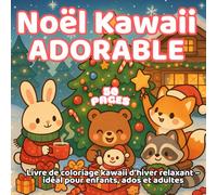 Noël Kawaii Adorable - Livre de coloriage kawaii d’hiver relaxant - idéal pour enfants, ados et adultes: 50 pages d’illustrations hivernales faciles à ... et une idée cadeau parfaite pour Noël