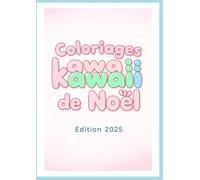 Noël Kawaii : Livre de Coloriages Mignons pour Enfants | 50 Dessins à Colorier: Livre de coloriage de Noël mignon et amusant pour enfants | Activité ... garçons | Idée cadeau parfaite pour les fêtes