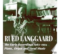 Noel Lee; Jorgen Ernst Hansen; Kirsten Hermansen; Eyvind Moller; Bonna Sondberg; Kurt Westi; Jorgen Berg; Filharmonisk Kor Aalborg; Aalborg Symphony Orchestra; Karol Stryja; Alf Sjoen - Rued Langgaard: The Early Recordings 1963-1974 - Piano, Organ and Vocal Music