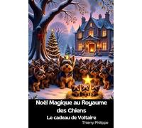 Noël magique au royaume des chiens: le cadeau de Voltaire