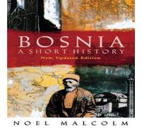 Noel Malcolm Bosnia: A Short History Paperback Book Noel Malcolm Multicolor