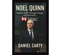 NOEL QUINN: Leading HSBC Through Change and Innovation