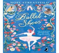 Noel Streatfeild Ballet Shoes Paperback Book Noel Streatfeild Multicolor