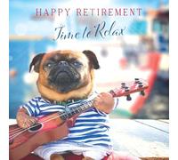 Noel Tatt Funny Retirement Card - Amusing Pug Dog & Guitar Design - Retirement Congratulations Greeeting Card - 'Time to Relax'
