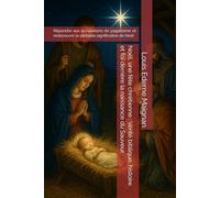 Noël, une fête chrétienne : Vérité biblique, histoire et foi derrière la naissance du Sauveur