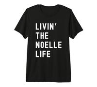 Noelle Living The Noelle Life Name Premium T-Shirt