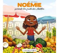 NOEMIE PRESENTE LES FRUITS DES ANTILLES