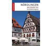 Nördlingen an einem Tag: Ein Stadtrundgang