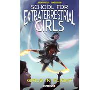 Noguchi, Jamie - The School for Extraterrestrial Girls #2 PB: Girls Take Flight