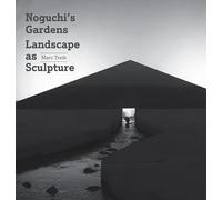 Noguchi's Gardens: Landscape as Sculpture
