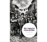 Noi, i ragazzi di Corso dei Mille (Narrativa)