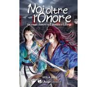 Noi oltre l'Onore: Un viaggio d'amore tra giustizia e libertà