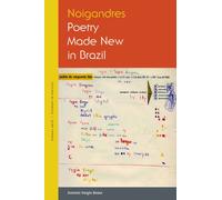 Noigandres : Poetry Made New in Brazil