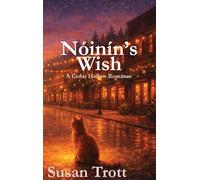 Nóinín's Wish: A Cedar Hollow Romance: 3 (Cedar Hollow Stories)