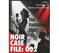 Noir Case File: 002: The Vanishing Siren (Noir Case Files)