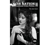 Noir Nation 6: International Journal of Crime Fiction