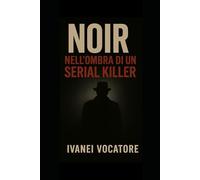 Noir - Nell Ombra di un Serial Killer