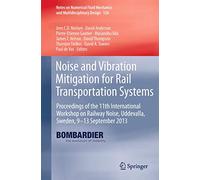 Noise and Vibration Mitigation for Rail Transportation Systems: Proceedings of the 11th International Workshop on Railway Noise, Uddevalla, Sweden, ... Mechanics and Multidisciplinary Design, 126)