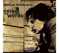 Noise From Words by Michael McDermott (2007-08-28)