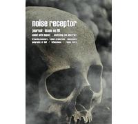 Noise Receptor Journal Issue No.10: : documentation of the post-industrial underground :