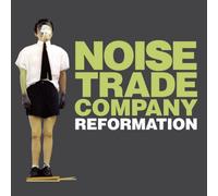 Noise Trade Company - Reformation