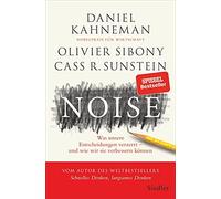 Noise: Was unsere Entscheidungen verzerrt a u, Kahneman, Sibony, Sunstein,.