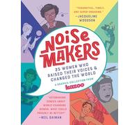 Noisemakers: 25 Women Who Raised Their Voices and Changed the World - A Graphic Collection from Kazoo