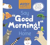 Noisy Animals Say ‘Good Morning!’ at Home