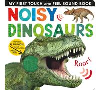 Noisy Dinosaurs: Includes 6 Sounds and an On/Off Switch on the Back Cover! (My First)