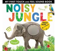 Noisy Jungle (My First Touch and Feel Sound Book)