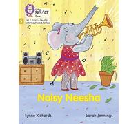 Noisy Neesha: Phase 5 Set 4 (Big Cat Phonics for Little Wandle Letters and Sounds Revised)