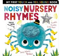 Noisy Nursery Rhymes (My First Touch and Feel Sound Book)