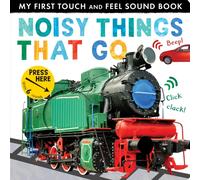 Noisy Things That Go (My First Touch and Feel Sound Book) – Little Tiger Verlag