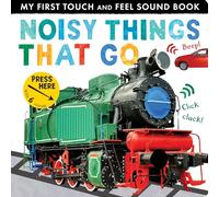 Noisy Things That Go (My First Touch and Feel Sound Book) – Little Tiger Verlag