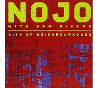 Nojo and Sam Rivers - City of Neighbourhoods [Us Import]