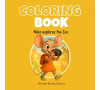 Noka Explores the Zoo - 50 Fun Animal Coloring Scenes: Explore the Wonders of the Zoo with Noka - Educational & Fun Coloring Book with Animal Names in English (The Adventures of Noka)