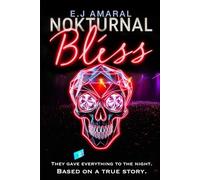Nokturnal Bliss: They gave everything to the night-A dark, gripping, urban thriller of friends torn between nightlife and chaos they can’t escape.