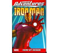 Nolan, Graham - Marvel Adventures Iron Man Volume 3: Hero By Design Digest