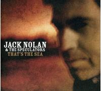 Nolan, Jack & The Speculators - That's the Sea