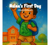 Nolan's First Day of School: An Autism Social Story Picture Book for Kids Ages 3-7: A Sensory-Friendly Calm-Down Story for Neurodivergent Children ... and Build Confidence (Mustard Seed Stories)