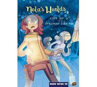 Nola's Worlds 3: Even for a Dreamer Like Me