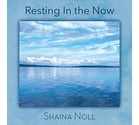 Noll, Shaina - Resting in the Now