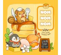 NOM NOM NOM Cutie Recipes Coloring Book: Food and Dessert Theme with Adorable Animals | Cute Design | Easy to Color | Perfect for All Ages (Cute and Easy to Color)