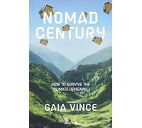 Nomad Century: How to Survive the Climate Upheaval