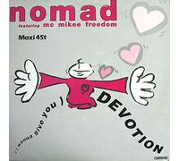 Nomad Featuring MC Mikee Freedom - (I Wanna Give You) Devotion