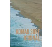 Nomad Surf Journal: Travel Log for Surfers: Track Your Surf Adventures Around the World - metric