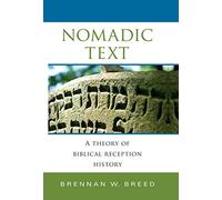 Nomadic Text: A Theory of Biblical Reception History (Biblical Literature)