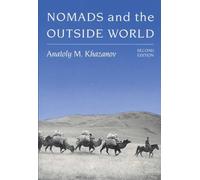 Nomads and the Outside World by Khazanov, A.M. 2nd (second) Revised Edition (1994)